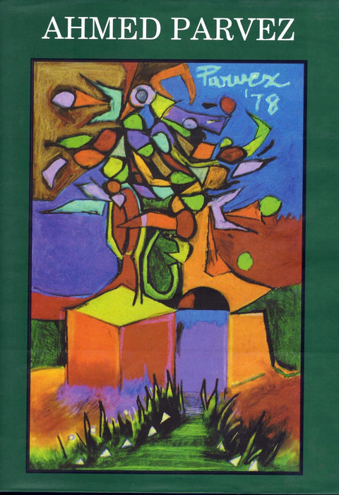Ahmed Parvez Zuberi – Life and Work Compiled and edited by Marjorie Husain - Unicorn Gallery